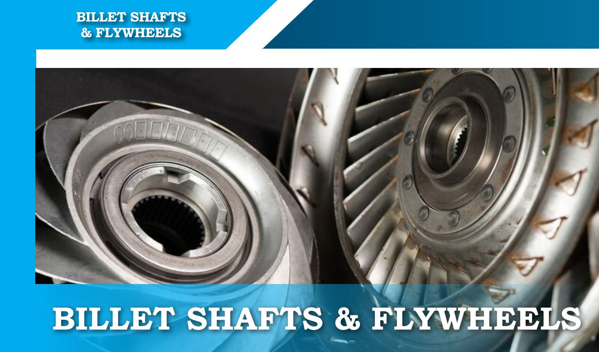 High Performance BILLET SHAFTS & FLYWHEELS